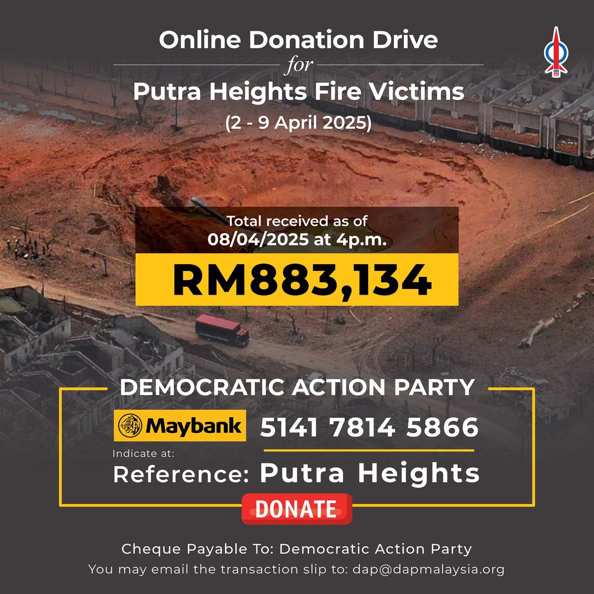 We would like to inform you that as of 08/04/2025 at 4p.m., DAP Malaysia has received RM883,134. These funds will be used to assist those affected by the recent disaster. 

We will be accepting donations until WEDNESDAY, April 9, 2025 at 11.59p.m. For those wishing to donate via