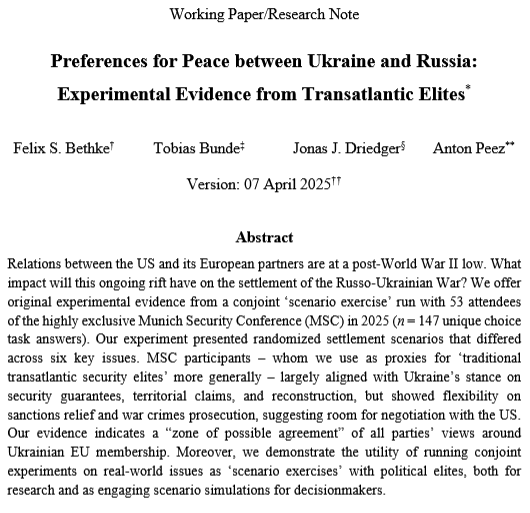 Felix Bethke (@f_bethke) on Twitter photo New paper with <a href="/antonpeez/">Anton (Anjo) Peez</a> <a href="/TobiasBunde/">Tobias Bunde</a> & Jonas Driedger
We conducted a conjoint experiment with attendees of the 2025 <a href="/MunSecConf/">Munich Security Conference</a> , capturing their preferences for settlement scenarios of the Russo- Ukrainian war across six key issues. New paper with <a href="/antonpeez/">Anton (Anjo) Peez</a> <a href="/TobiasBunde/">Tobias Bunde</a> & Jonas Driedger
We conducted a conjoint experiment with attendees of the 2025 <a href="/MunSecConf/">Munich Security Conference</a> , capturing their preferences for settlement scenarios of the Russo- Ukrainian war across six key issues.