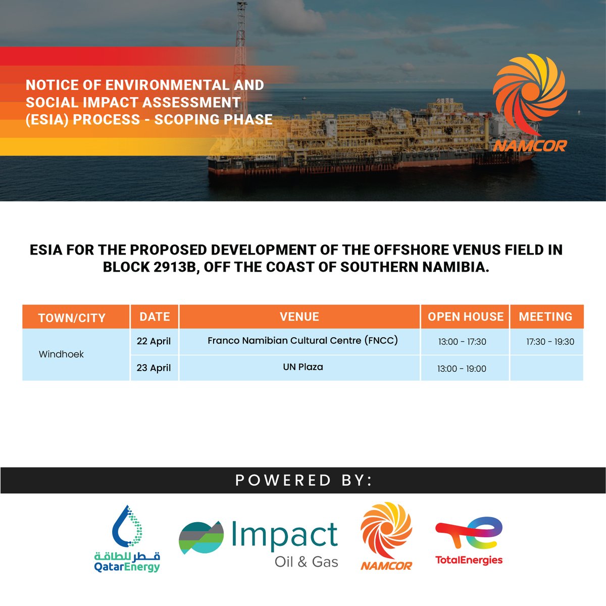Windhoek, we want to hear from you!
Join us at the Open House Meetings for the ESIA Scoping Phase of the proposed Offshore Venus Field project.
This is your opportunity to share your thoughts and help influence the direction of this development

#VenusField