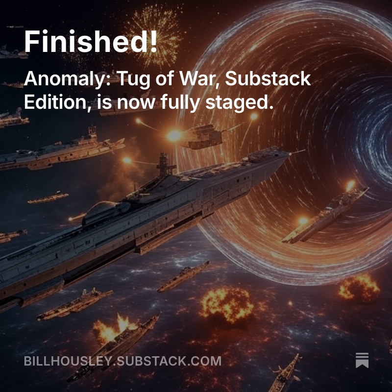 billhousley's tweet image. Finished! 

The move of the Anomaly Saga from #KindleVella to Substack is complete, and releases for the brand-new Season 3 can now begin.

open.substack.com/pub/billhousle…