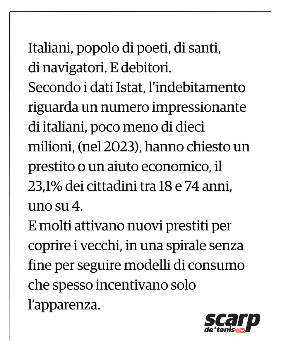 scarpdetenis's tweet photo. 📊 Italiani, popolo di poeti, di santi, di navigatori. E debitori.
Uno su quattro italiani ha chiesto un prestito nel 2023. Su @scarpdetenis  di #aprile, un dossier sul problema dell' #indebitamento.
In vendita qui👉 https://t.co/IEjY38BQdb
o per strada dai nostri venditori. https://t.co/oNousoL7wK