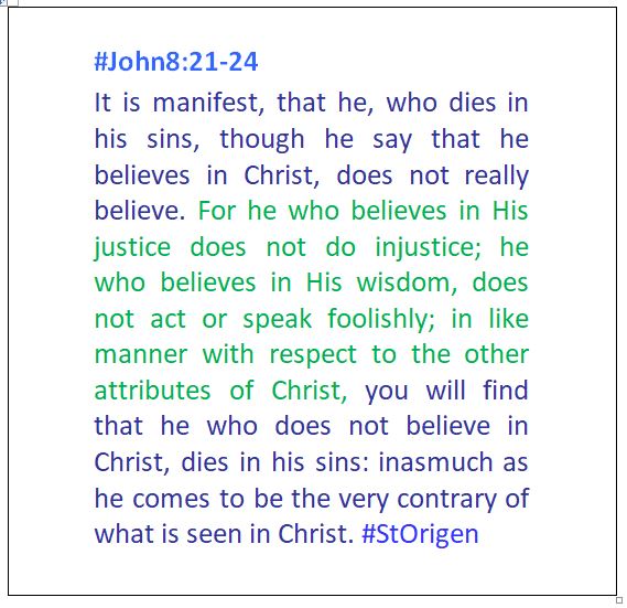 Michael65413248's tweet photo. (2/4)#John8:21-24 https://t.co/SSWn6zEEr6
What? Believer of #Christ dies in his sins? See what #StOrigen commented.
#StJames says #James2:14-25 https://t.co/jjxGyNsBiN
Follow Jesus, I'll strive to live up to this:"I always do what is pleasing to Him (God the Father)" #John8:29 https://t.co/TScVM6X5nV