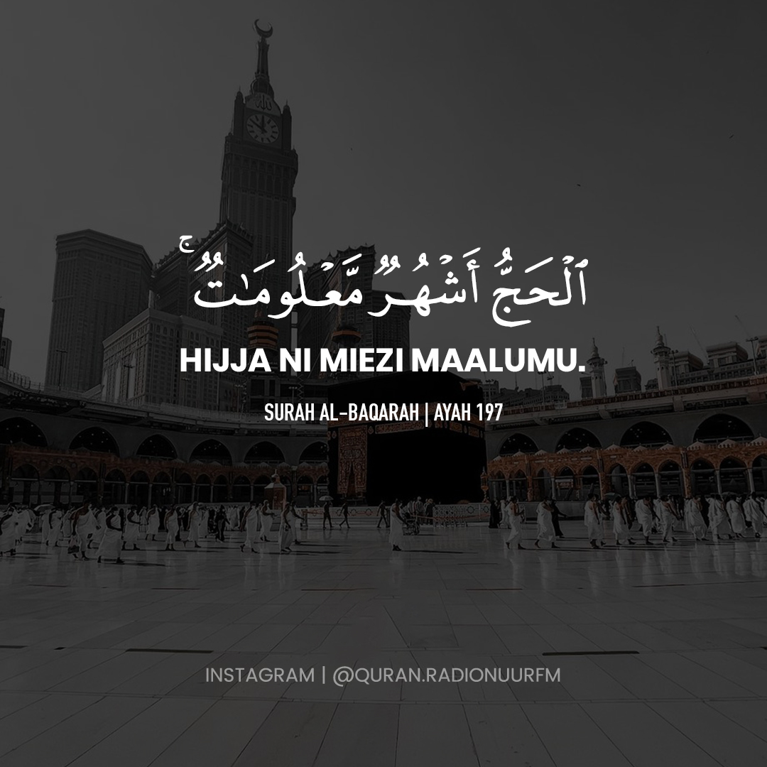 "Hijja ni Miezi maalumu." - [Surah Al-Baqarah, Ayah 197]

Cc <a href="/quran/">Quran</a>.radionuurfm
.
.
.
.
.
#Quran #QuranRadioNuurFm #RadioNuurFm