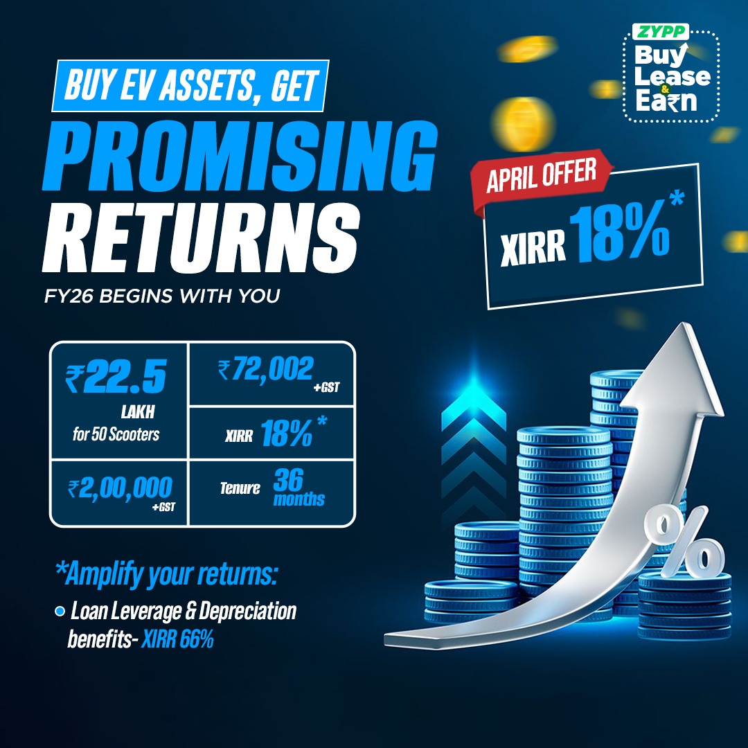 Get promising returns in risky markets! Buy EV assets and lease them to Zypp, and earn up to 18% XIRR. Using loan leverage and depreciation benefits, you can earn even higher returns (up to 66% XIRR)!
Register today at bit.ly/ZyppEntreprene…
