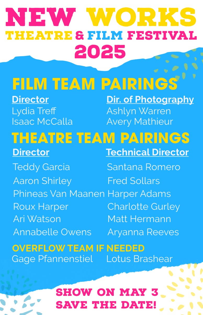Congratulations to the directors and tech directors of the New Works Theatre and Film Festival! 

The teams are meeting this week to review student-written scripts and submit their choices. Stay tuned for more!