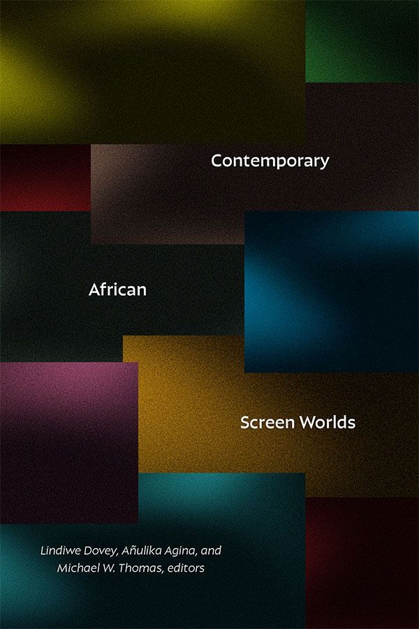 Duke University Press (@dukepress) on Twitter photo Save 30% on #NewBook "Contemporary African Screen Worlds," edited by <a href="/lindiwedovey/">Lindiwe Dovey</a>, <a href="/anuliagina/">AňuliAgina</a>, & Michael W. Thomas, which brings together a new generation of African screen media scholars who explore dynamic screen worlds in contemporary Africa.
buff.ly/ghgk4Vz Save 30% on #NewBook "Contemporary African Screen Worlds," edited by <a href="/lindiwedovey/">Lindiwe Dovey</a>, <a href="/anuliagina/">AňuliAgina</a>, & Michael W. Thomas, which brings together a new generation of African screen media scholars who explore dynamic screen worlds in contemporary Africa.
buff.ly/ghgk4Vz