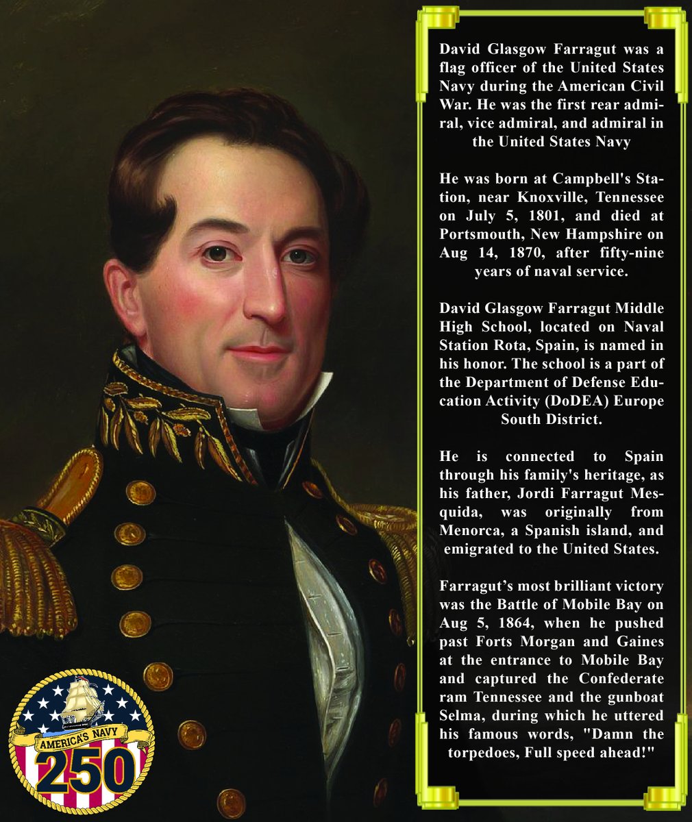 "Damn the torpedoes, full speed ahead!"
David Glasgow Farragut, the namesake of DODEA Rota Middle High School, was a flag officer of the United States Navy during the American Civil War. He served in the Navy for almost 60 years form 1810 to 1870.
<a href="/USNavy/">U.S. Navy</a> | #Navy250