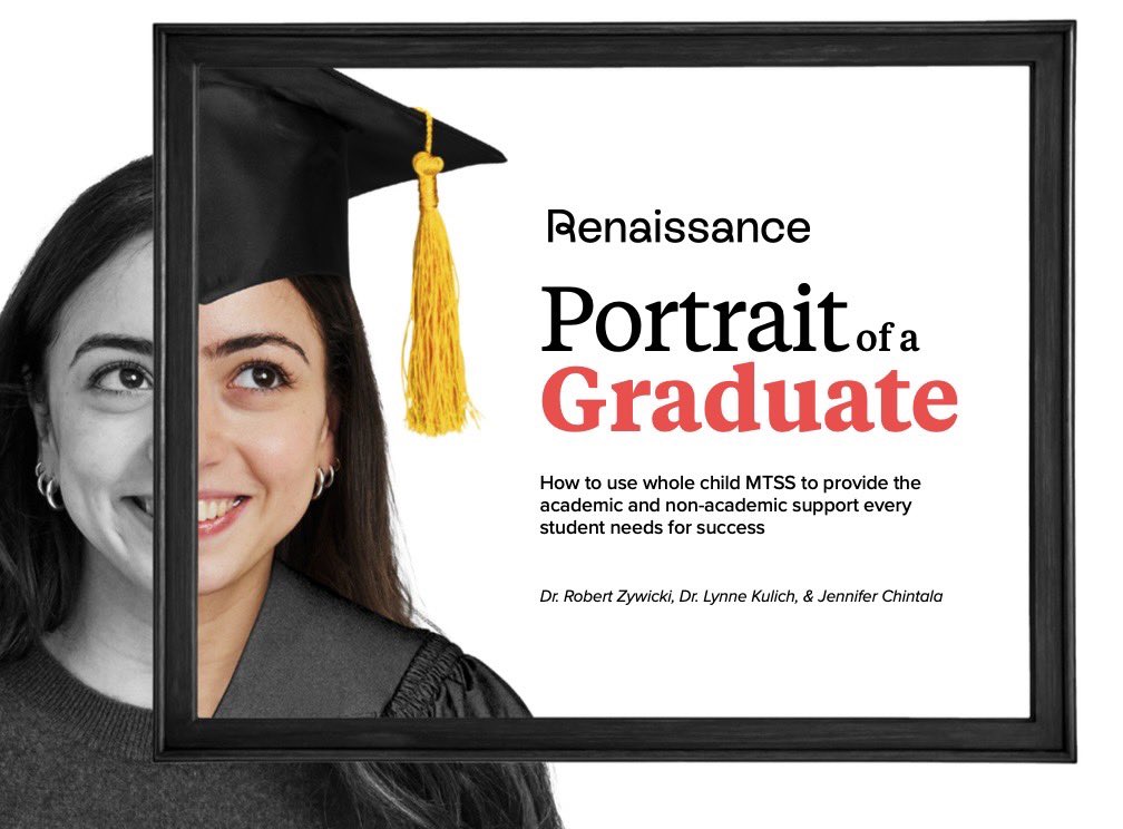 I’m excited to share my latest collaboration with Dr. Lynne Kulich and Jennifer Chintala!  We co-authored @renlearnus’s new eBook “Portrait of a Graduate: How to use whole child MTSS to provide the academic and non-academic support every student needs for success.”

In this