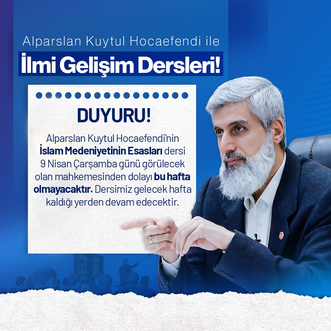 alparslankuytul's tweet photo. DUYURU | Alparslan Kuytul Hocaefendi'nin İslam Medeniyetinin Esasları dersi 9 Nisan Çarşamba günü görülecek olan mahkemesinden dolayı bu hafta olmayacaktır. Dersimiz gelecek hafta kaldığı yerden devam edecektir. https://t.co/LrY3yMiJVD