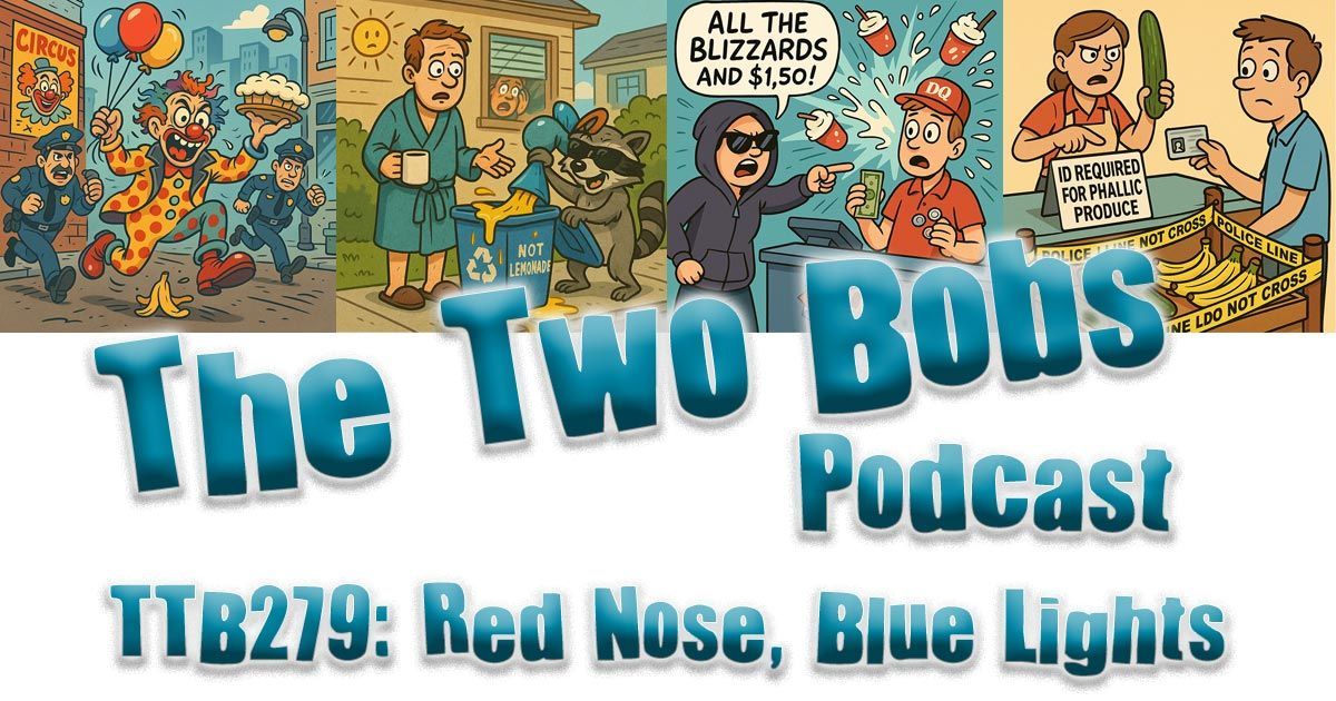 New #craftbeer from @gooseisland and <a href="/stbcbeer/">Southern Tier Beer</a>; Robert’s birthday celebrations; Crazy News featuring pee jugs, living fast and loose, clown rampage, Dairy Queen holdup, and a new Texas veggie law. Listen to TTB279: Red Nose, Blue Lights thetwobobs.com/279 

#humor #weirdnews