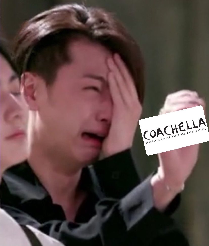 me because i’m not going to be there at coachella….