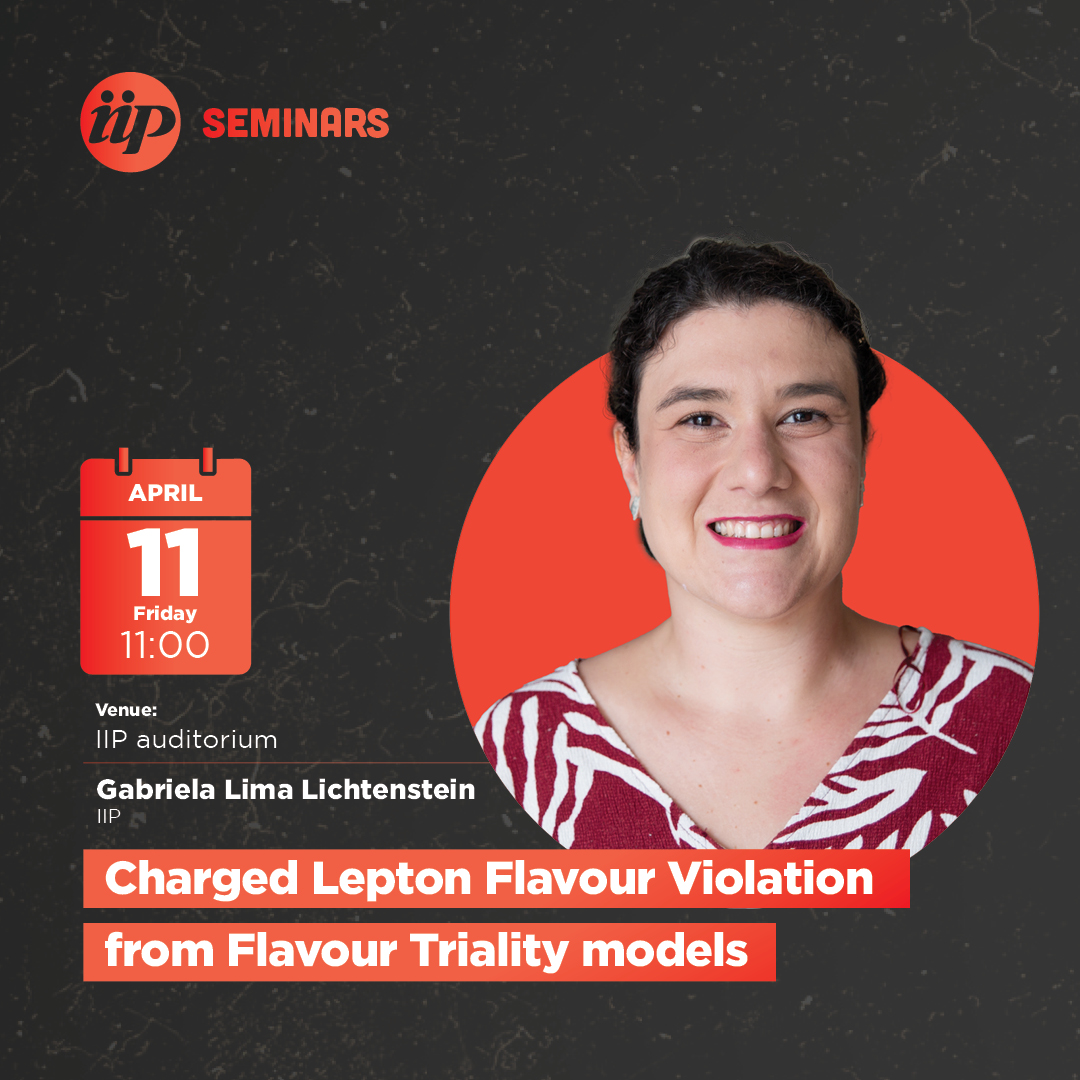 Nesta sexta (11), o IIF/UFRN recebe palestra sobre a violação de sabor entre léptons carregados! A pesquisadora Gabriela Lichtenstein vai apresentar o modelo Flavor Triality e discutir a violação de sabor em futuros colisores de partículas.

📲Saiba mais: iip.ufrn.br/newsdetail.php…