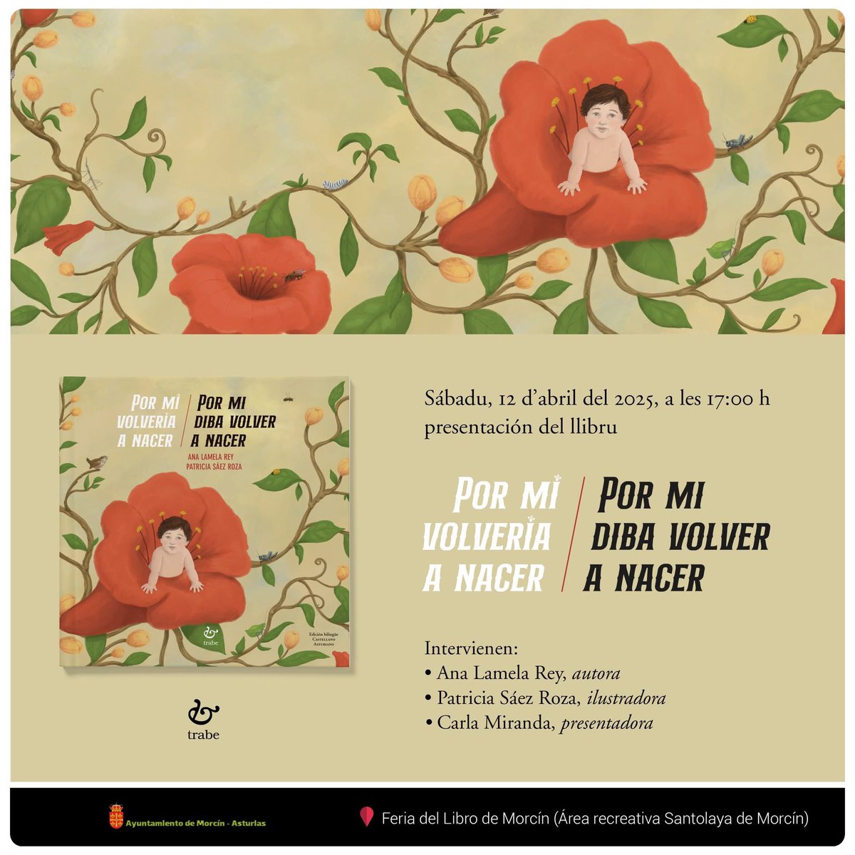 Esti sábadu 12 d'abril dende les 12 a les 20 h va celebrase una nueva edición de la Feria del Llibru de Morcín, onde vais poder encontrar les últimes novedaes del catálogu de Trabe. 
Amás, tamién vamos presentar 'Por mí volvería a nacer/Por mi diba volver a nacer' d'Ana Lamela.