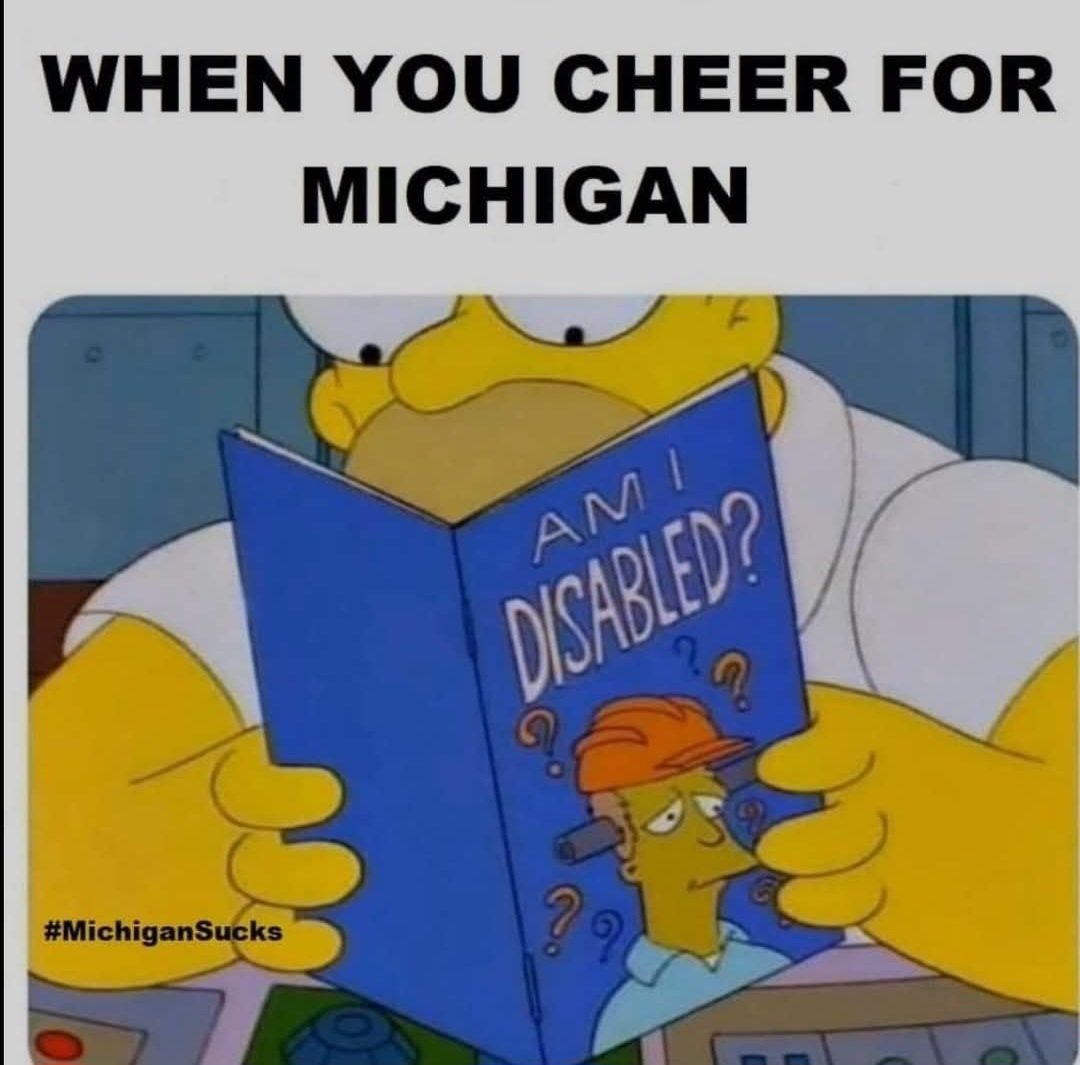 MichiganSucks8's tweet photo. Yes, you are. #truestory #homer #TheSimpsons #homersimpson #disabled #morons #dumb #MichiganFan #michiganman #MichiganSucks https://t.co/cNvdtd2GPI