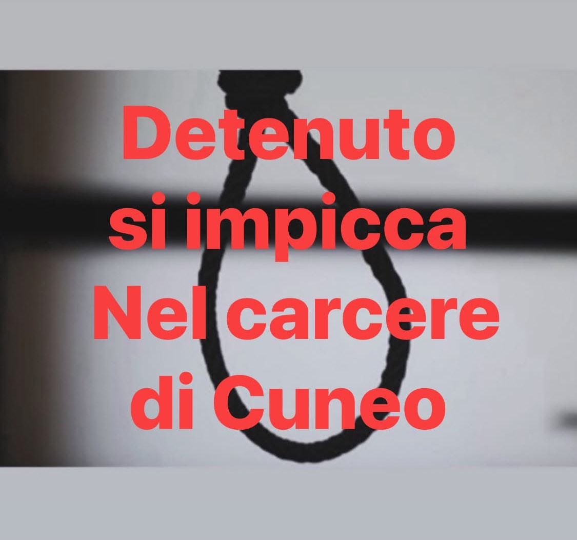 Detenuto si uccide nel carcere di Cuneo. E’ la 28^ impiccagione del 2025