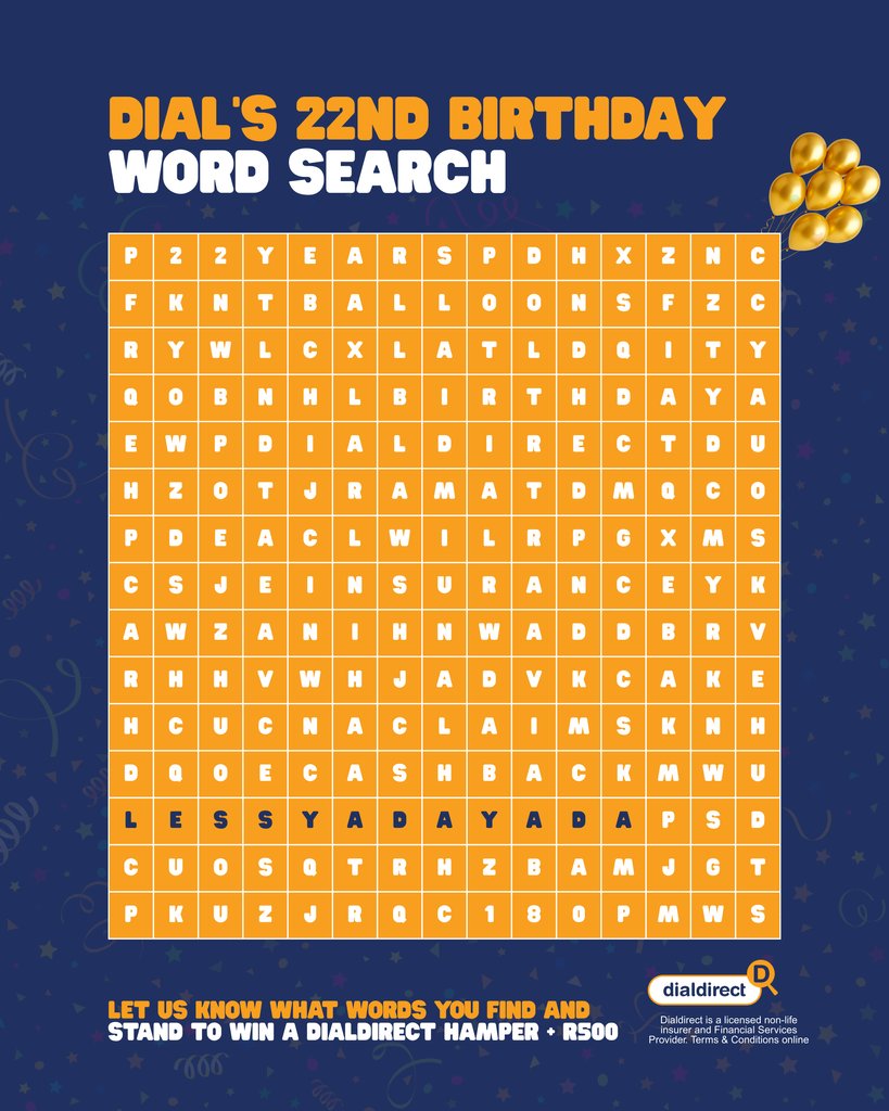 Dialdirect is turning 22! 🎉

We're celebrating with a birthday giveaway – win a special edition Dialdirect hamper PLUS R500 in cash! 🛍️💸

To enter, find the words in our birthday word search and let us know which ones you spotted!

#DialdirectTurns22 #Dialdirect #LessYadaYada