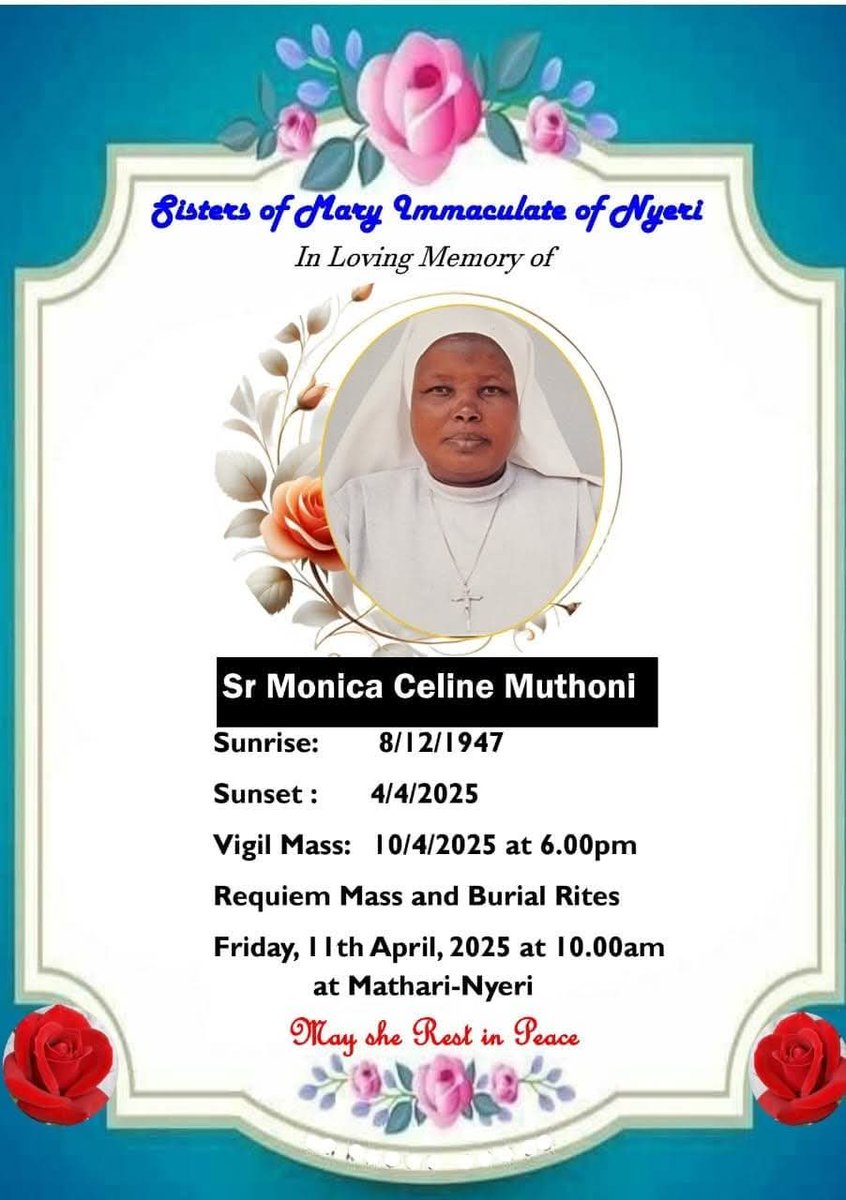 The Sisters of Mary Immaculate of Nyeri are announcing the death of Sr.Monica Celine Muthoni who died on 4th April 2025 .
She will be buried on Friday 11th April 2025 at Mathari Nyeri.

May she find eternal rest