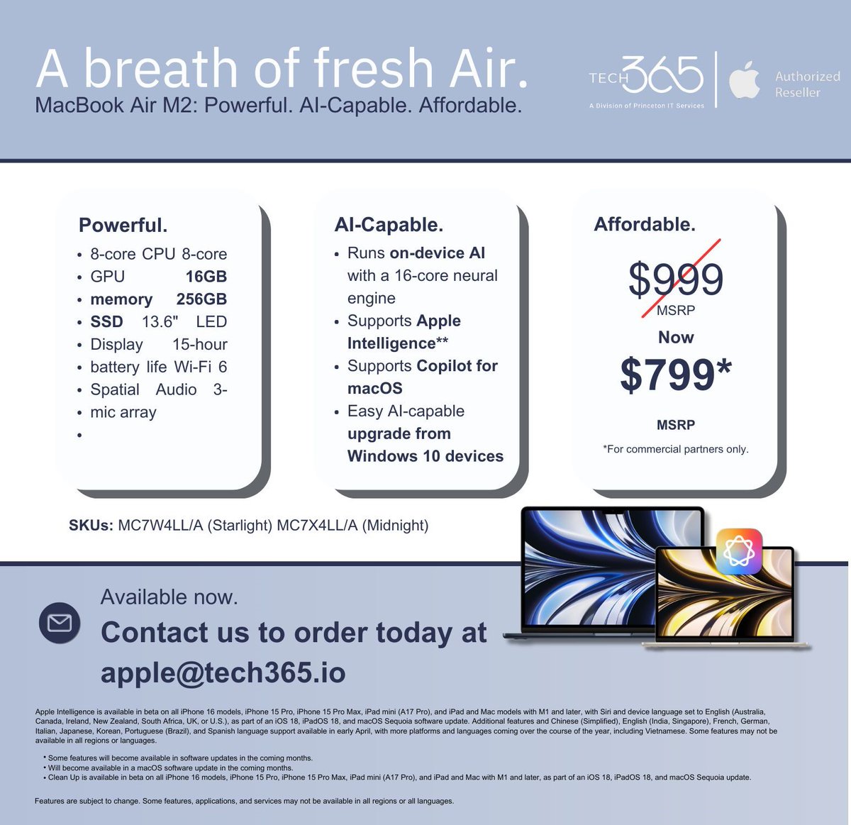 Tech365I's tweet image. MacBook Air M2 now at Tech365 for just $799!
8-core CPU/GPU, 16GB RAM, 256GB SSD, AI-ready with Apple Intelligence &amp;amp; Copilot support.
📩 apple@tech365.io
#MacBookAir #AppleM2 #Tech365 #AIReady #Copilot #AppleIntelligence