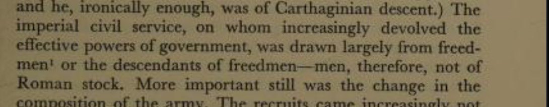 Satanta19's tweet image. Much is rightly made of the changing composition of the Imperial Roman Army over time.
But the Roman civil administration also dramatically changed. As it expanded, it was filled mostly with ex-slaves or their sons.