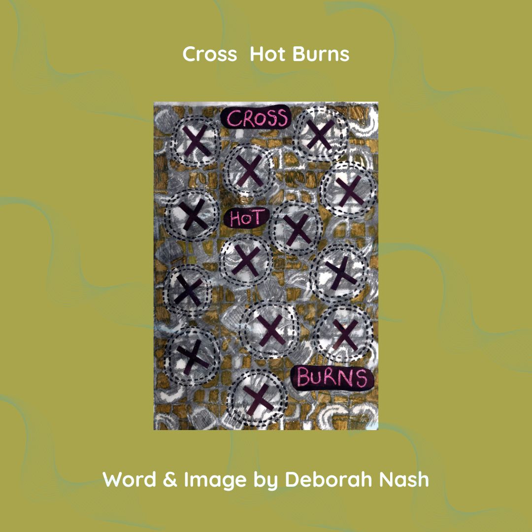 InkSweatTears's tweet image. 'Cross Hot Burns' — a striking Word &amp;amp; Image piece by Deborah Nash that speaks through repetition, texture, and tone. Where language meets visual rhythm, a simple phrase ignites deeper reflection.

View here!
inksweatandtears.co.uk/deborah-nash/

#InkSweatandTears #Submission #WordandImage