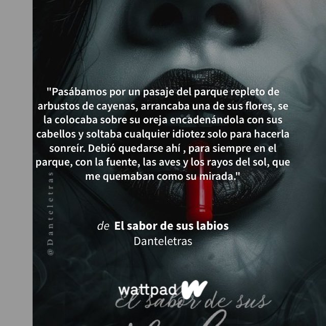 letrasdante666's tweet photo. "Pasábamos por un pasaje del parque repleto de arbustos de cayenas, arra..." #Wattpad #Quote https://t.co/rnbVF53U9d https://t.co/vfPepv8IbM