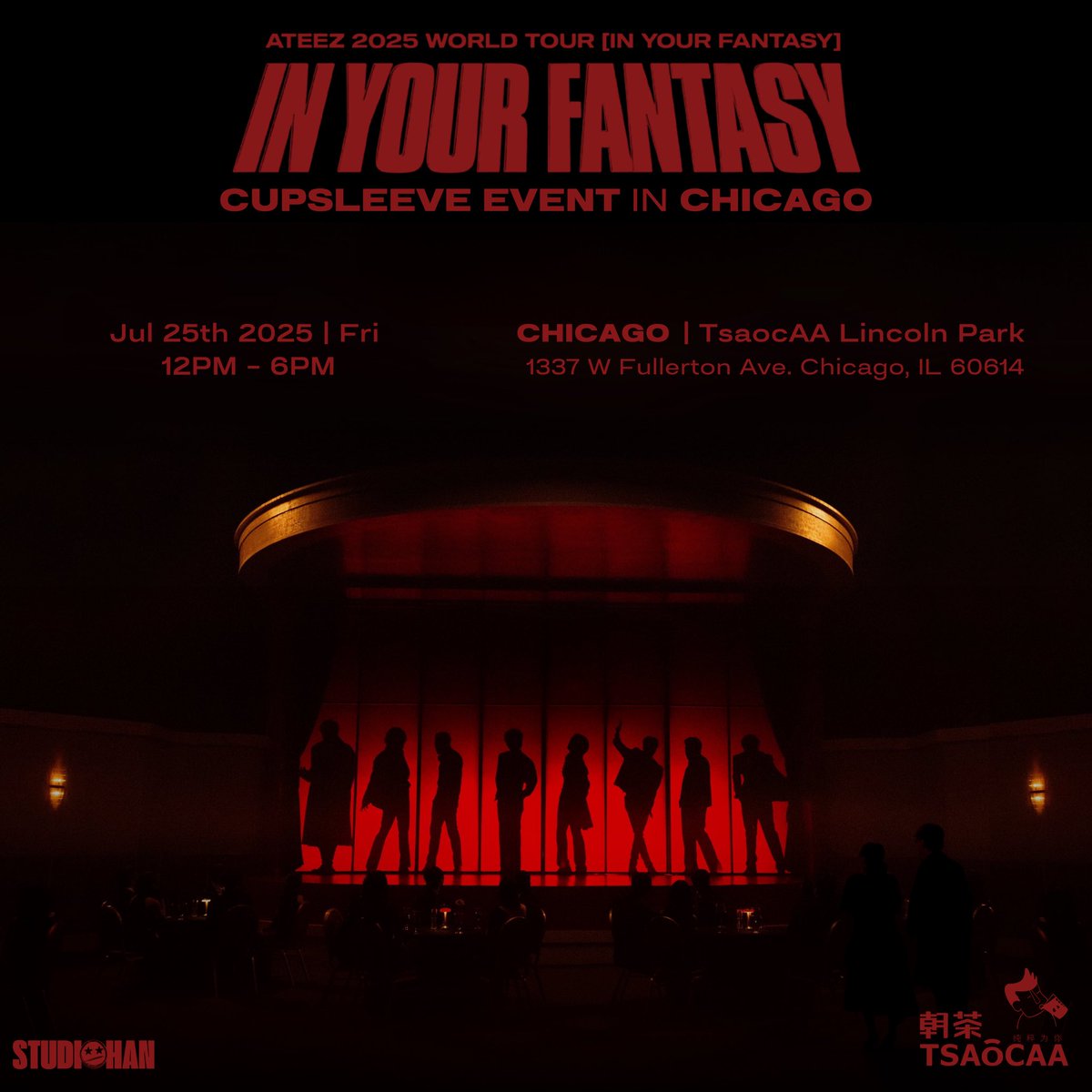 ATEEZ 2025 WORLD TOUR [IN YOUR FANTASY] CUPSLEEVE EVENT IN CHICAGO

Date: Friday, July 25th 2025
Time: 12PM - 6PM
Location: TsaoCAA Lincoln Park

*8 minute drive from Wrigley &amp; CTA friendly route

More details to come! 

#ATEEZ #에이티즈 #In_Your_Fantasy