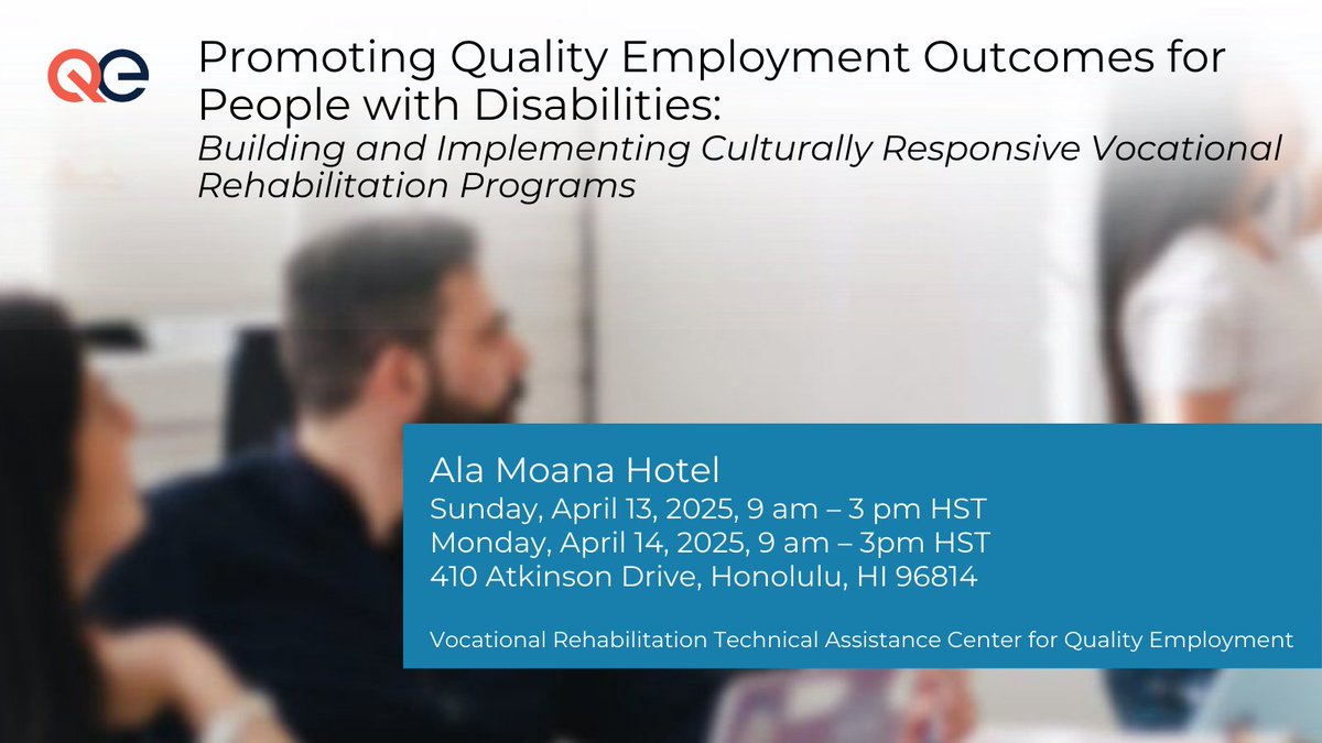 REMINDER: Promoting Quality Employment Outcomes for People with Disabilities: Building and Implementing Culturally Responsive Vocational Rehabilitation Programs

Ala Moana Hotel
Apr 13 &amp; 14, 9-3pm
410 Atkinson Dr, Honolulu, HI 96814
You must be registered to <a href="/vrtacqe/">QE: Technical Assistance for Quality Employment</a>! #PacRim2025