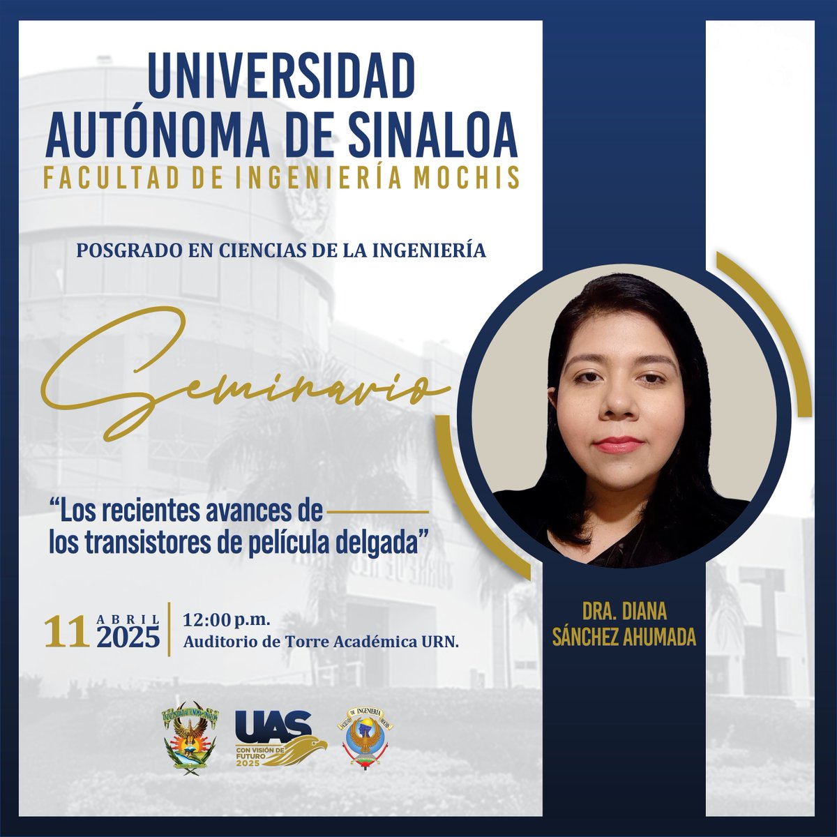 Invitación al seminario "Los recientes avances de los transistores de película delgada" impartido por la Dra. Diana Sánchez Ahumada.