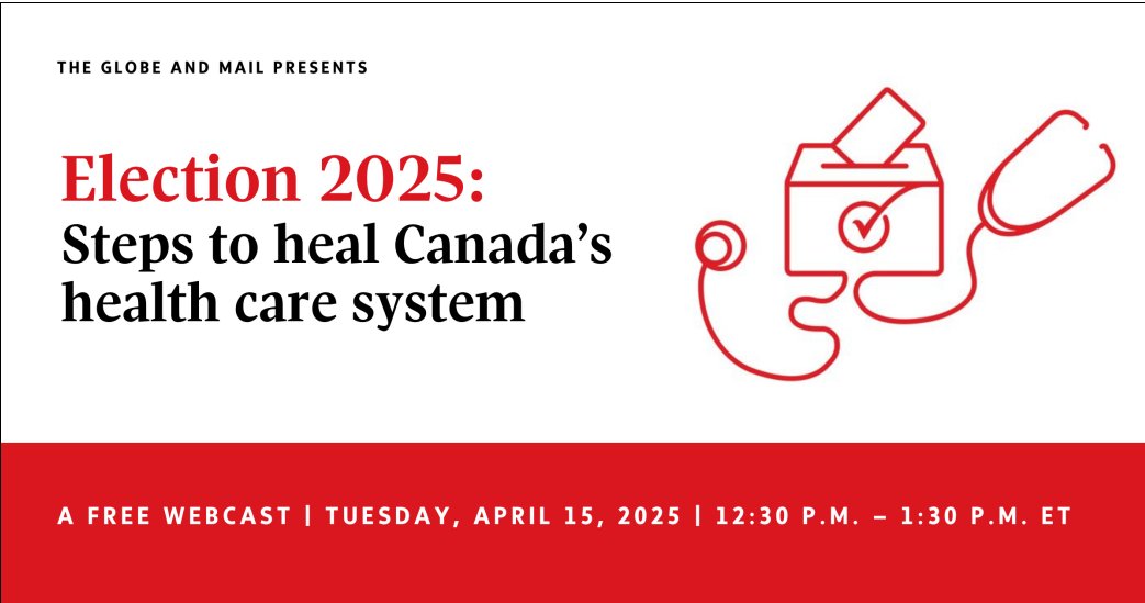 Join me April 15 at 12:30 pm ET for Election 2025: Steps to heal Canada’s health care system, a Globe and Mail webcast on the state of our health care system, and issues on the election campaign trail. Register here (free):  globeandmailevents.com/election2025