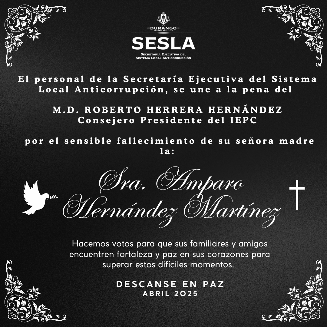 El personal de la <a href="/SeslaDurango/">SESLA Durango</a>  lamenta profundamente el sensible fallecimiento de la Sra. Amparo Hernández , madre del M.D. Roberto Herrera, consejero presidente del IEPC. Enviamos nuestras más sinceras condolencias y solidaridad a sus  familiares y seres queridos