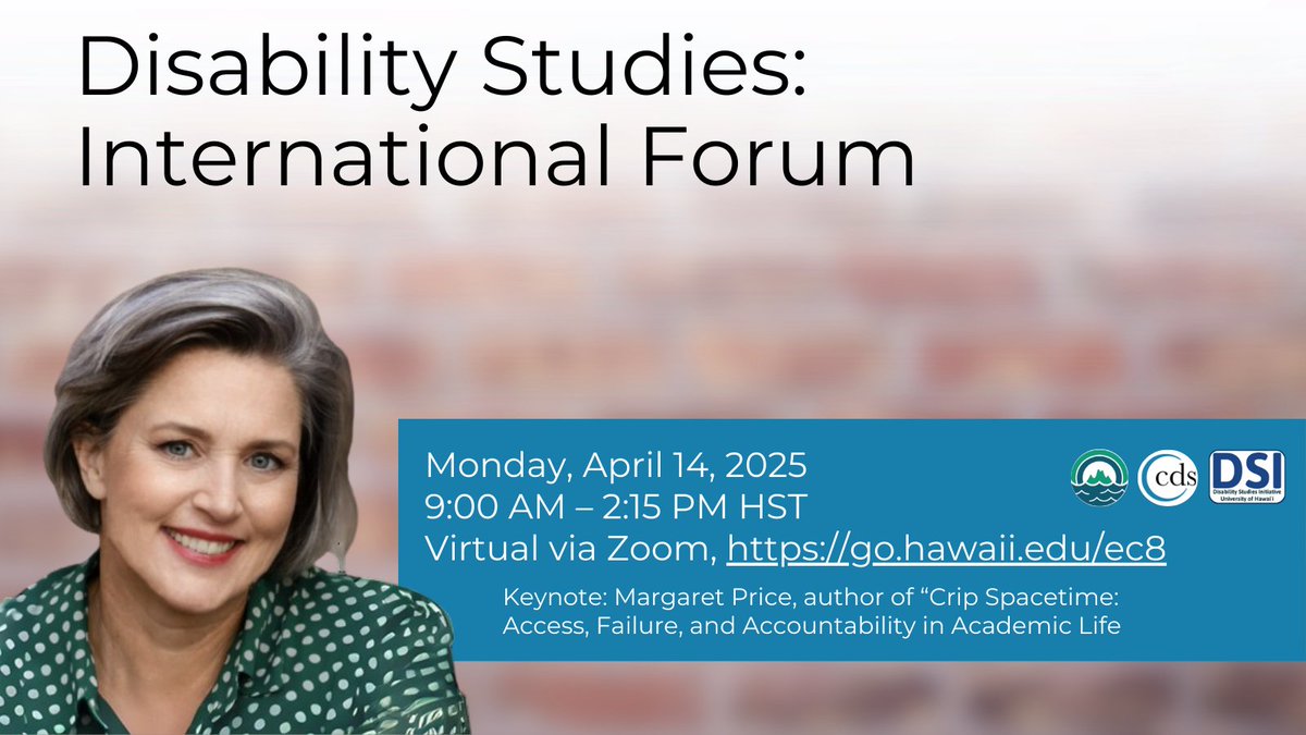 PRE-CONFERENCE REMINDER: 
Disability Studies: International Forum
Monday, April 14, 2025
9:00AM - 2:15PM HST
Virtual via Zoom go.hawaii.edu/ec8

Keynote price, author of "Crip Spacetime: Access, Failure, and Accountability in Academic Life. #PacRim2025