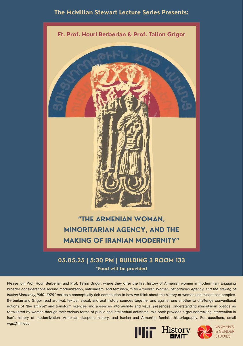 Please join us in:
"The Armenian Woman, Minoritarian Agency, and the Making of Iranian Modernity" 
with Prof. Houri Berberian &amp; Prof. Talinn Grigor

tinyurl.com/mitmsl25?utm_c…
🗓️ May 5th, 2025
🕥 5:30PM
📍 3-133
Food will be provided
#MITSHASS #SHASSEvents #MITWG