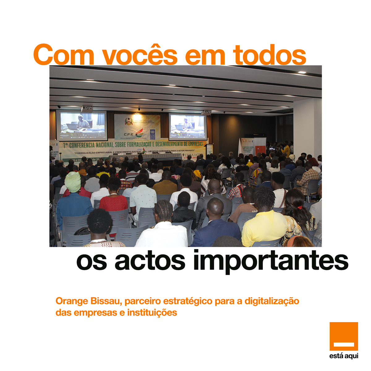 Orange Bissau, parceiro da 1ª Conferência Nacional sobre a Formalização e o Desenvolvimento das Empresas, reafirma o seu compromisso com a digitalização e o crescimento das empresas guineenses. 

Juntos, conectamos hoje às oportunidades de amanhã.
