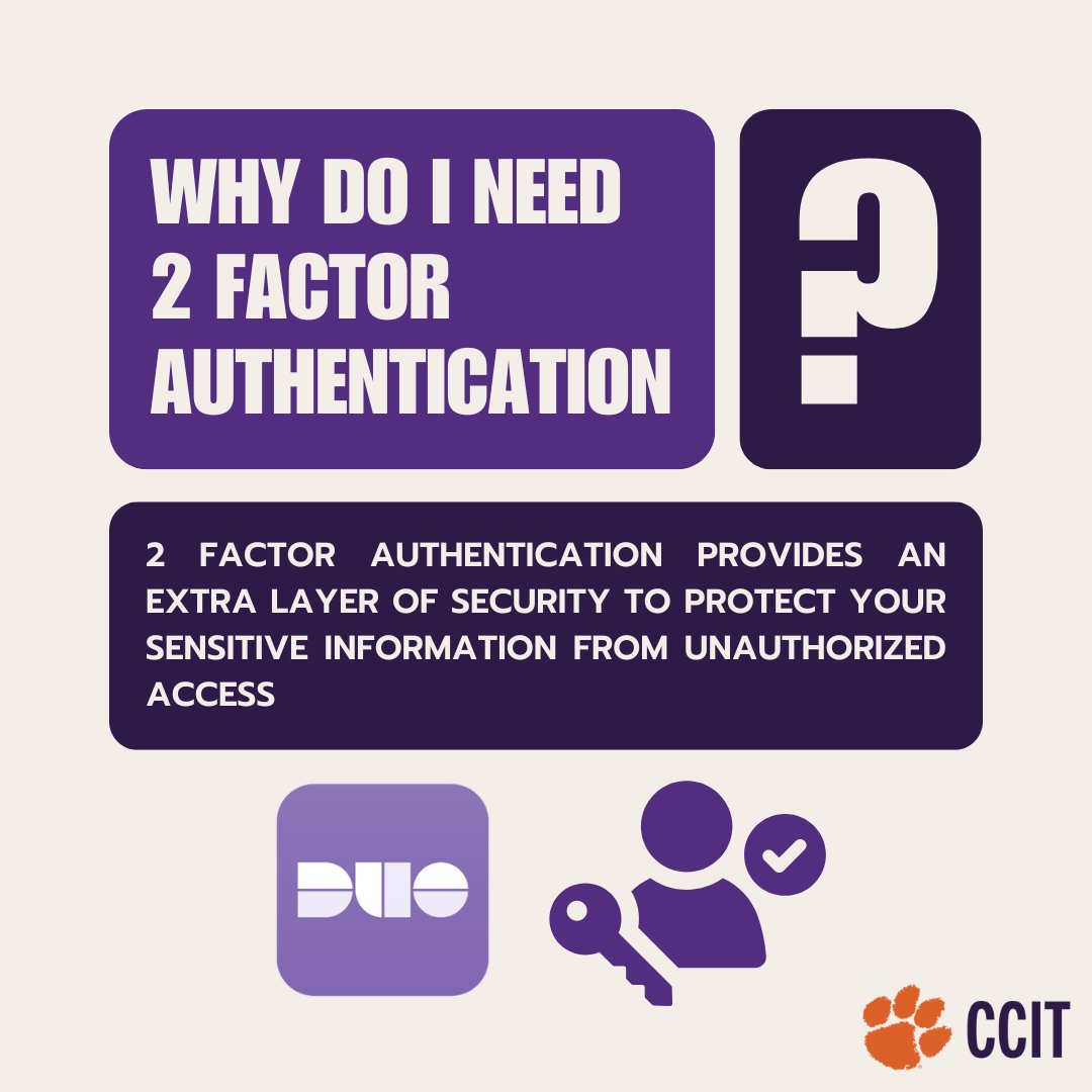 Stay one step ahead of cyber threats with 2-Factor Authentication! Using Duo adds an extra layer of protection to your Clemson accounts because one password just isn't enough. #CCIT #DuoSecurity #StaySecure