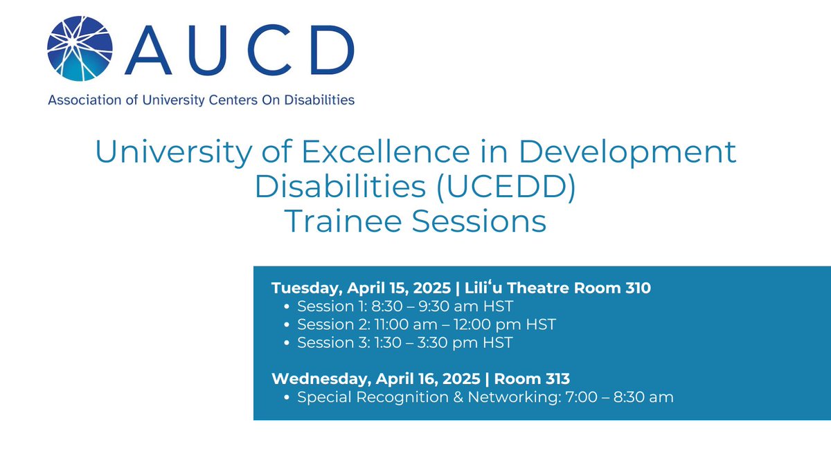 MID-CONFERENCE REMINDER: University Centers for Excellence in Developmental Disabilities Trainee

April 15 Liliʻu Theatre Rm 310
Session 1: 8:30–9:30am
Session 2: 11–12 pm
Session 3: 1:30–3:30 pm

April 16 Rm 313
Special Recognition &amp; Networking Breakfast 7–8:30am
#PacRim2025