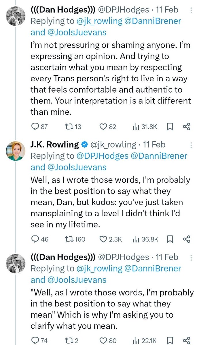 Incredible.

Dan Hodges - yes, the right wing Mail journalist - while happily surrendering some of trans people's human rights, finds himself on the wrong side of JK Rowling for suggesting not being quite as abusive towards trans people.

No, she never answered his question.