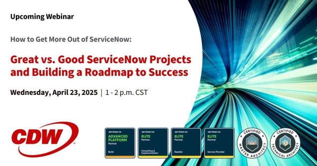 Discover the difference between "great" and "good" <a href="/ServiceNow/">ServiceNow</a> projects during our 4/23 webinar, ft. <a href="/CDWCorp/">CDW Corporation</a> insights about key differentiators, the importance of a clear vision for your projects, and how to build your organization's roadmap to success! dy.si/36SQQH2