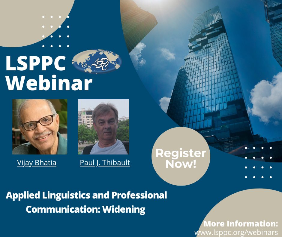 Upcoming Webinar 
Applied Linguistics and Professional Communication: Widening Perspectives 
Speakers: Vijay Bhatia &amp; Paul J. Thibault 
Date: 16 April 2025
Time: 5:00pm - 6:30pm HKT (UTC/GMT+8)
To register, please head to lsppc.org/webinars 
#LSPPC #appliedlinguistics #LSP