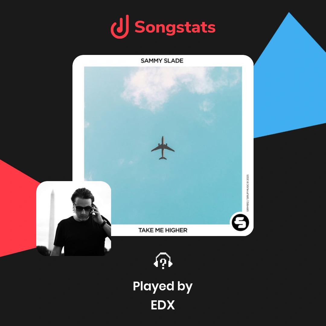 SongstatsApp's tweet photo. @DjSammySlade Aww yeah!! Did you know that "Take Me Higher" was just played by EDX on No Xcuses 737! https://t.co/sgpC1HiHpP