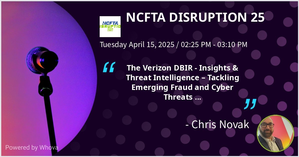 I'm looking forward to speaking at the NCFTA #Disruption25 event about the <a href="/VerizonBusiness/">Verizon Business</a> #DBIR #cybersecurity ##threatintelligence and hope to see many of you there!