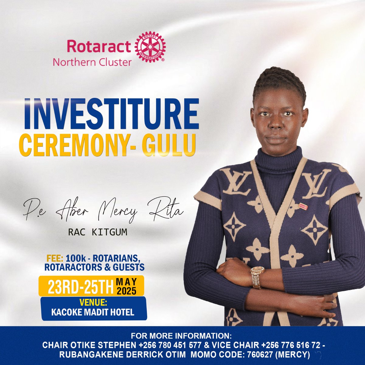 NorthernD9213's tweet photo. #Wednesdayvibe The Northern Cluster  is inviting you for an unforgettable Investiture Ceremony of their Presidents. 
Date: 23rd - 25th May 2025 
Fee: Shs100,000 
Venue: Kacoke Madit 
Dress code: Black tie affair 
Payment Details:
MTN  MOMO 760627 (MERCY) https://t.co/PZRvstKzNr