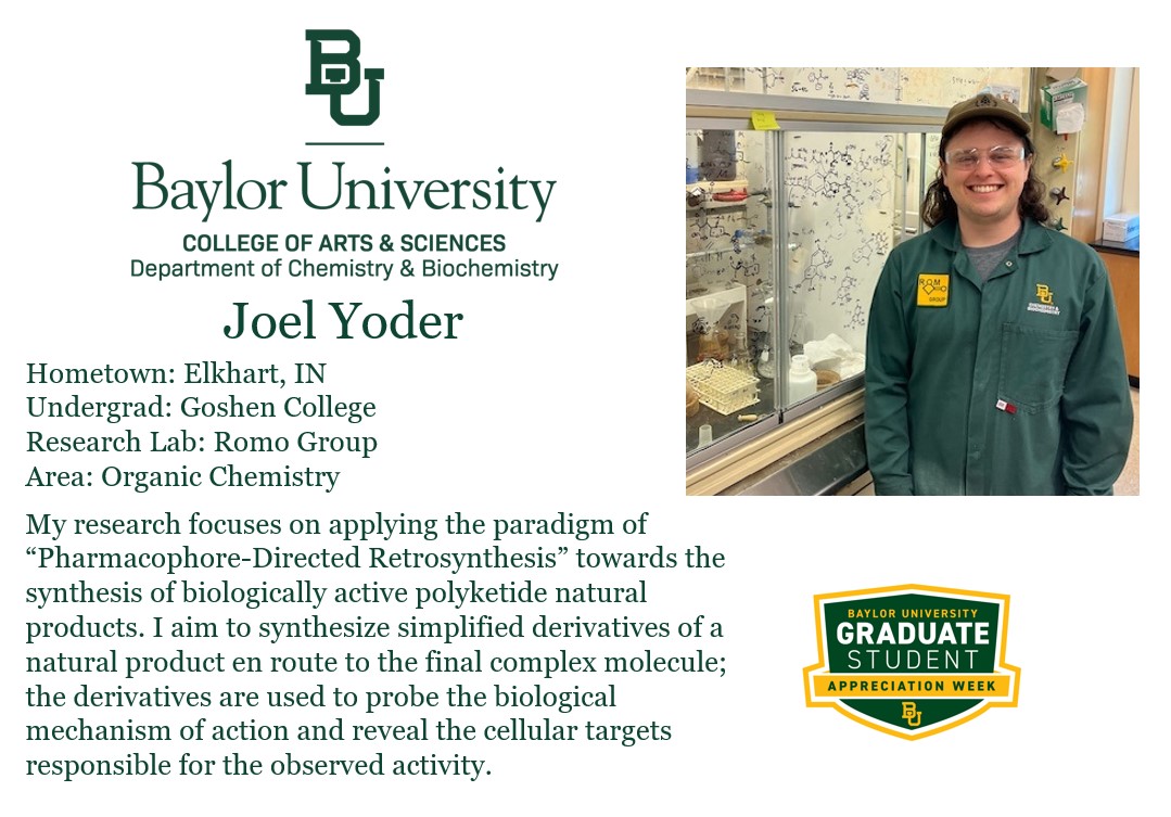 Baylor Chemistry (@baylorcbc) on Twitter photo Graduate Student Appreciation Week - celebrating Joel Yoder in the <a href="/RomoGrp_Baylor/">Daniel Romo</a>. His research focuses on applying the paradigm of “Pharmacophore-Directed Retrosynthesis” towards the synthesis of biologically active polyketide natural products. <a href="/baylorgraduate/">Baylor Graduate School</a> Graduate Student Appreciation Week - celebrating Joel Yoder in the <a href="/RomoGrp_Baylor/">Daniel Romo</a>. His research focuses on applying the paradigm of “Pharmacophore-Directed Retrosynthesis” towards the synthesis of biologically active polyketide natural products. <a href="/baylorgraduate/">Baylor Graduate School</a>