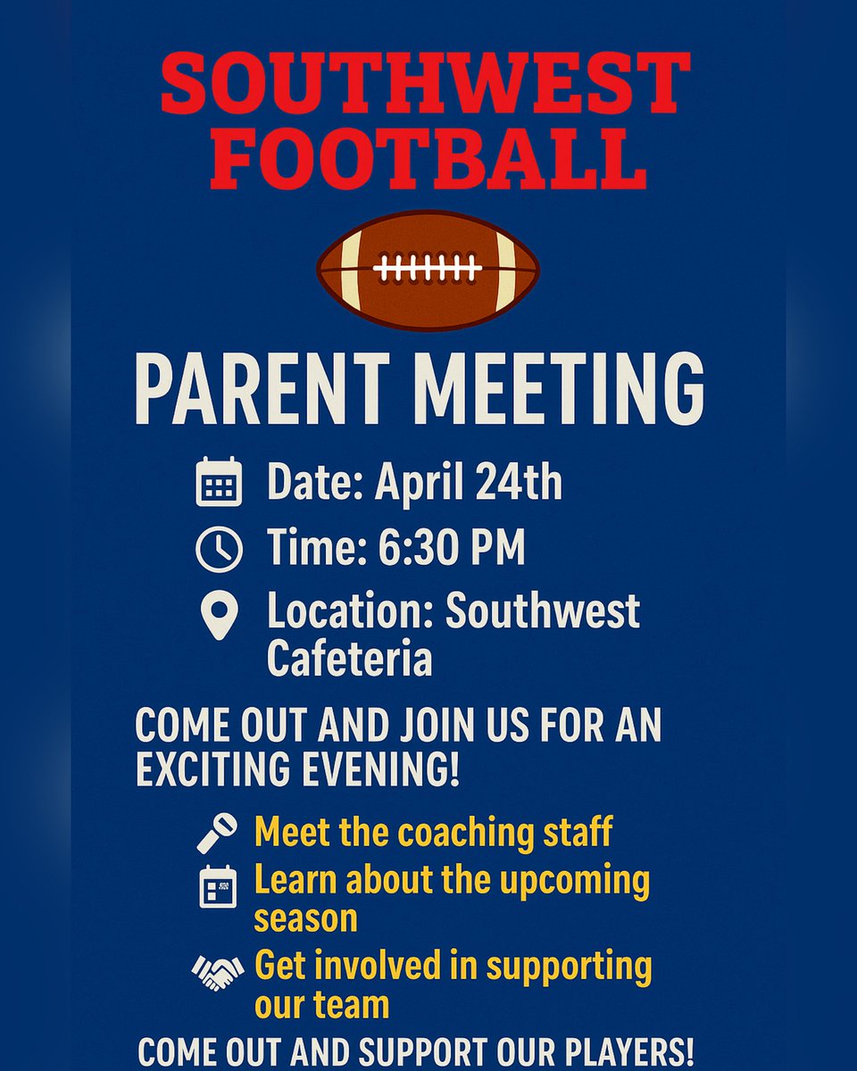 Calling All Parents of Southwest Football Players! 

8th through 11th grade Players and Parents are Cordially Invited to a Parent Meeting

Join us on April 24th at 6:30 p.m. in the Southwest Cafeteria for an informative Parent Meeting.

We eagerly anticipate your attendance.