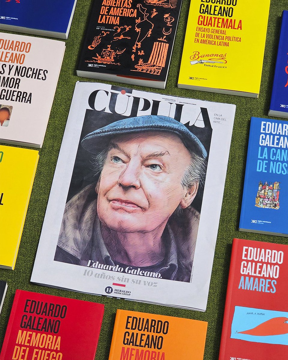 sigloxximex's tweet photo. El 13 de abril de 2015 falleció Eduardo Galeano. A 10 años de su partida, el suplemento cultural Cúpula, de @heraldodemexico, dedica sus páginas al narrador, poeta, caricaturista y periodista que con su pluma nunca dejó de denunciar, soñar, amar y resistir. https://t.co/jfRNaiIbco