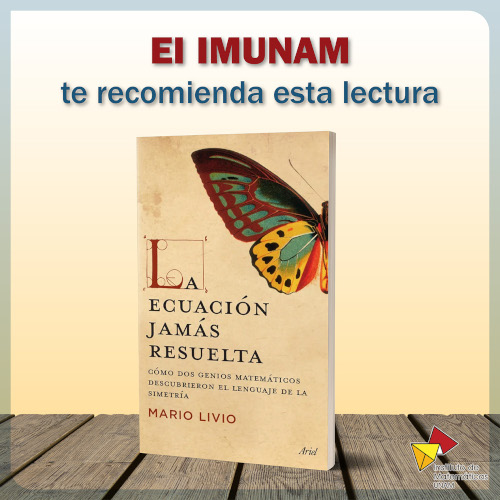 imate_unam's tweet photo. 📚El IMUNAM recomienda:

"La ecuación jamás resuelta" (2005) de Mario Livio es un libro donde se cuenta la historia del desarrollo del lenguaje de las simetrías, es decir de la teoría de grupos. || reseña de Darío Alatorre

✏️Más: https://t.co/j532vtjGW0 https://t.co/ts8FXq2q9q