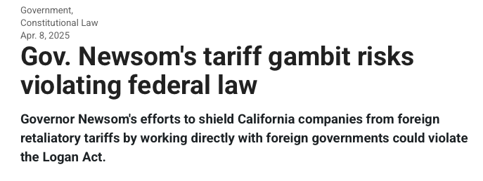 julianku's tweet image. I argue in the Daily Journal that @CAgovernor is on the cusp of teeing up the first really plausible Logan Act prosecution in decades with his pledge to negotiate tariff exemptions for Cal companies. (Trump's DOJ is ready and willing to prosecute).