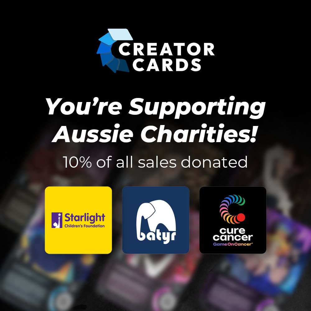 ✨ You’re Supporting Aussie Charities! ❤️

With every Creator Cards pack you grab, you’re also giving back.

We’re donating 10% of all sales to these amazing Aussie charities:
💜 Starlight Children’s Foundation
🎗️ Game on Cancer
🧠 Batyr (Mental Health Awareness)