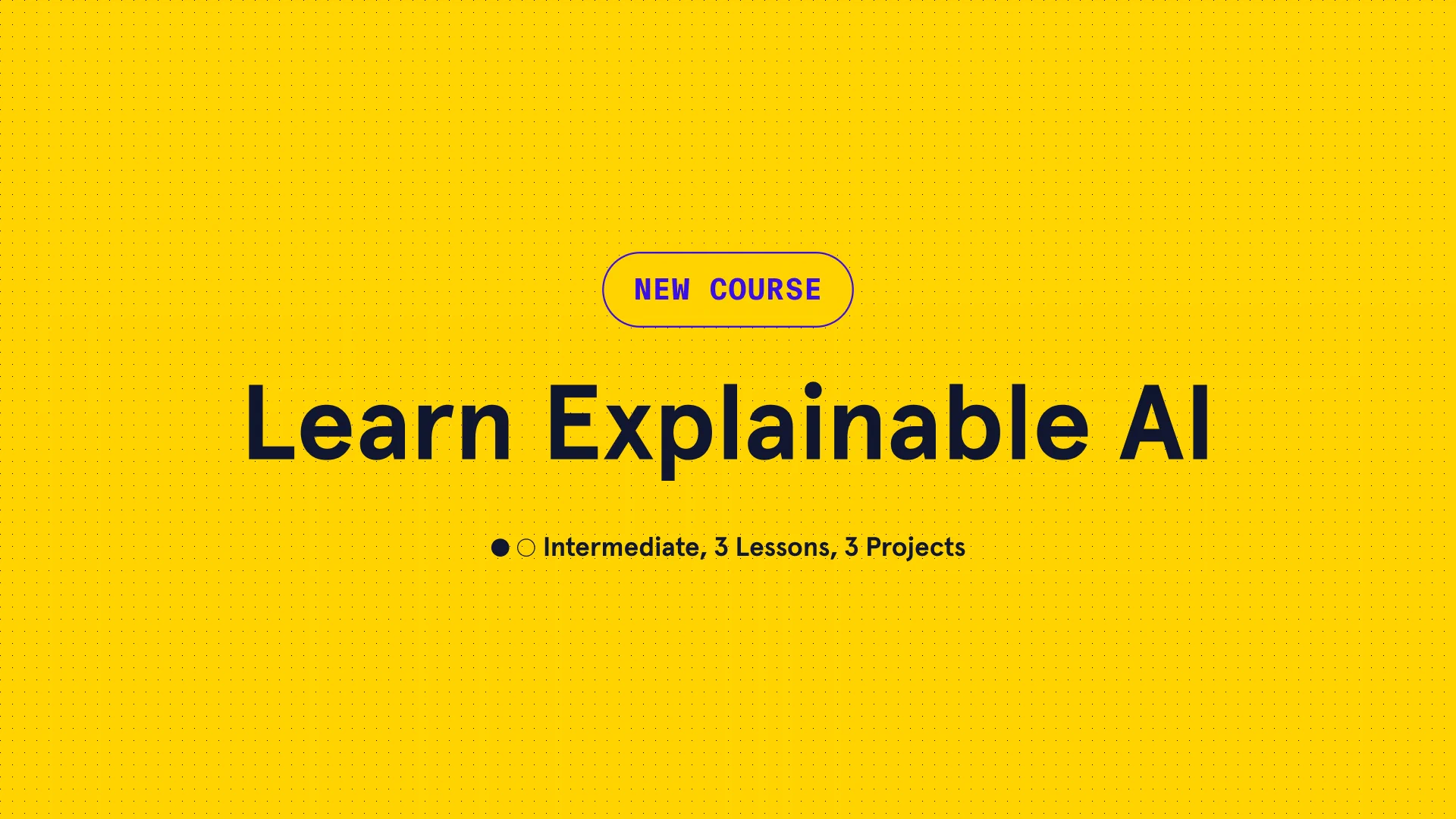 Promotional banner for a new course titled 'Learn Explainable AI', listed as intermediate level with 3 lessons and 3 projects, on a vibrant yellow background.