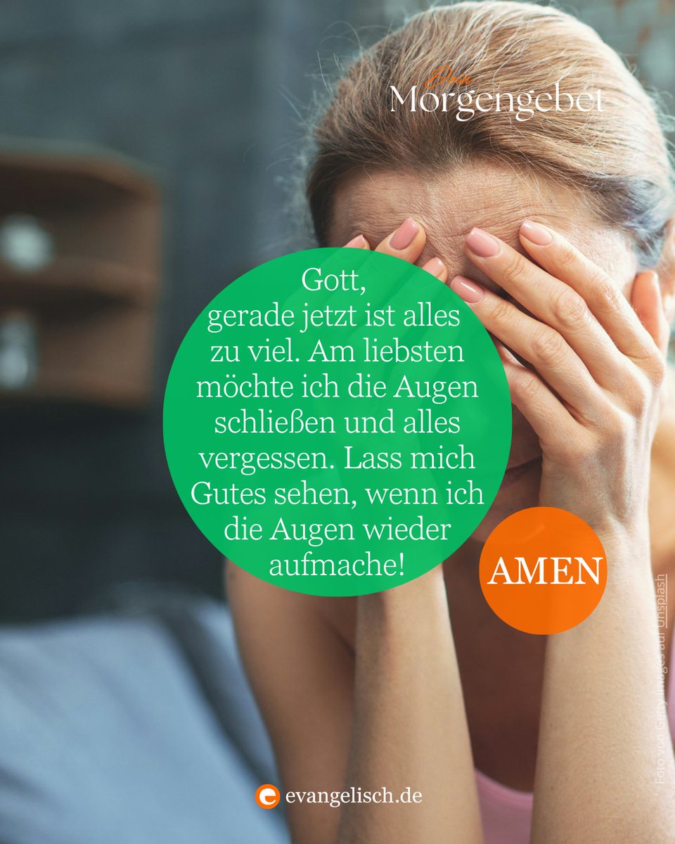 Unser #Morgengebet für heute:

Gott, gerade jetzt ist alles zu viel. Am liebsten möchte ich die Augen schließen und alles vergessen. Lass mich Gutes sehen, wenn ich die Augen wieder aufmache! Amen!

Lasst uns beten 🙏⤵️