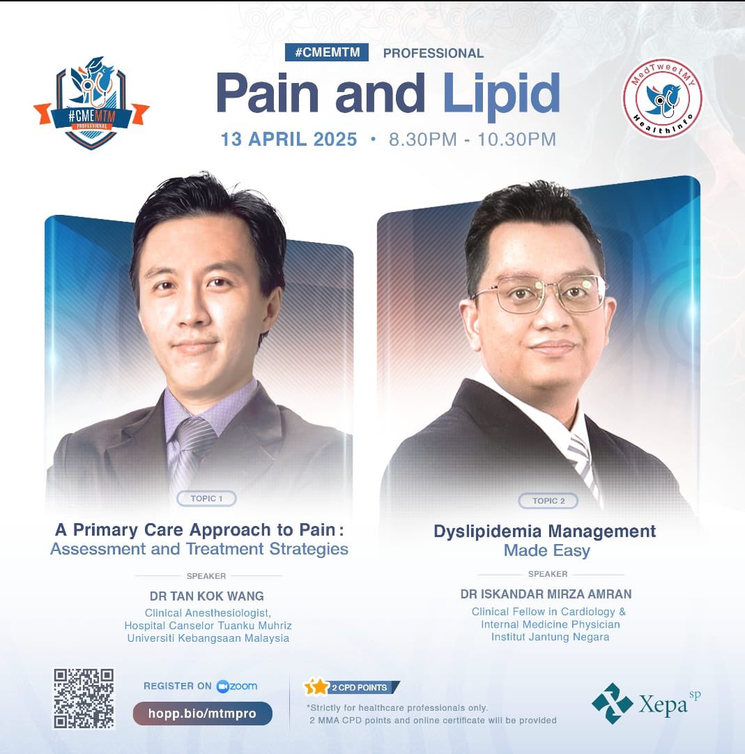 MedTweetMY Professional is pleased to host an upcoming webinar focusing on pain and lipid management. The session will feature two distinguished speakers: Dr. Tan Kok Wang, Clinical Anesthesiologist at HCTM HUKM, who will present “A Primary Care Approach to Pain: Assessment and